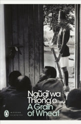 A Grain of Wheat Ngugi wa Thiong'o