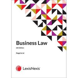 Nagel et al Business Law 2019 (6th ed) LexisNexis