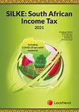 SILKE: South African Income Tax 2021 - (including Covid-19 Tax Relief Measures)